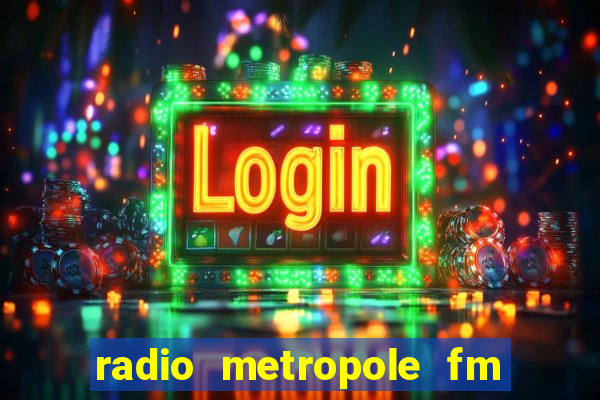 radio metropole fm salvador bahia